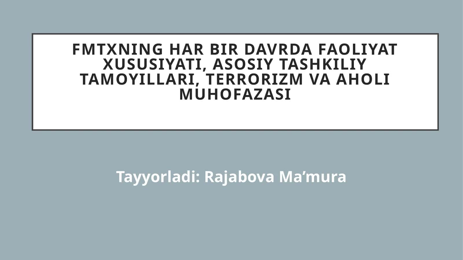 FMTXning har bir davrda faoliyat xususiyati, asosiy tashkiliy tamoyillari, terrorizm va aholi muhofazasi