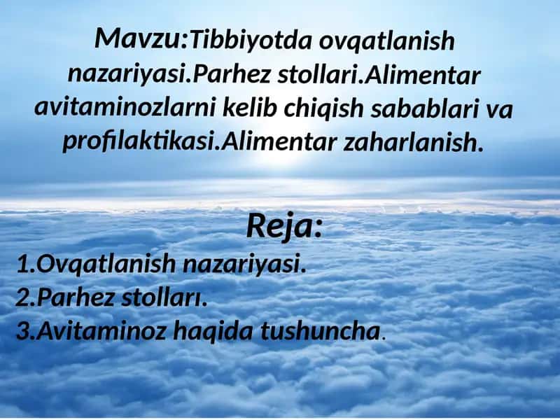 Tibbiyotda ovqatlanish nazariyasi.Parhez stollari.Alimentar avitaminozlarni kelib chiqish sabablari va profilaktikasi.Alimentar zaharlanish