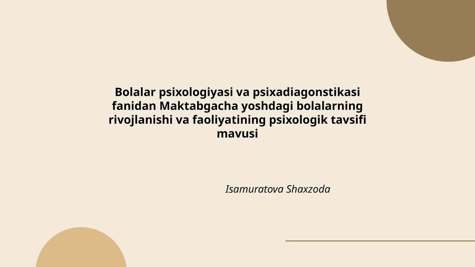 Maktabgacha yoshdagi bolalarning rivojlanishi va faoliyatining psixologik tavsifi