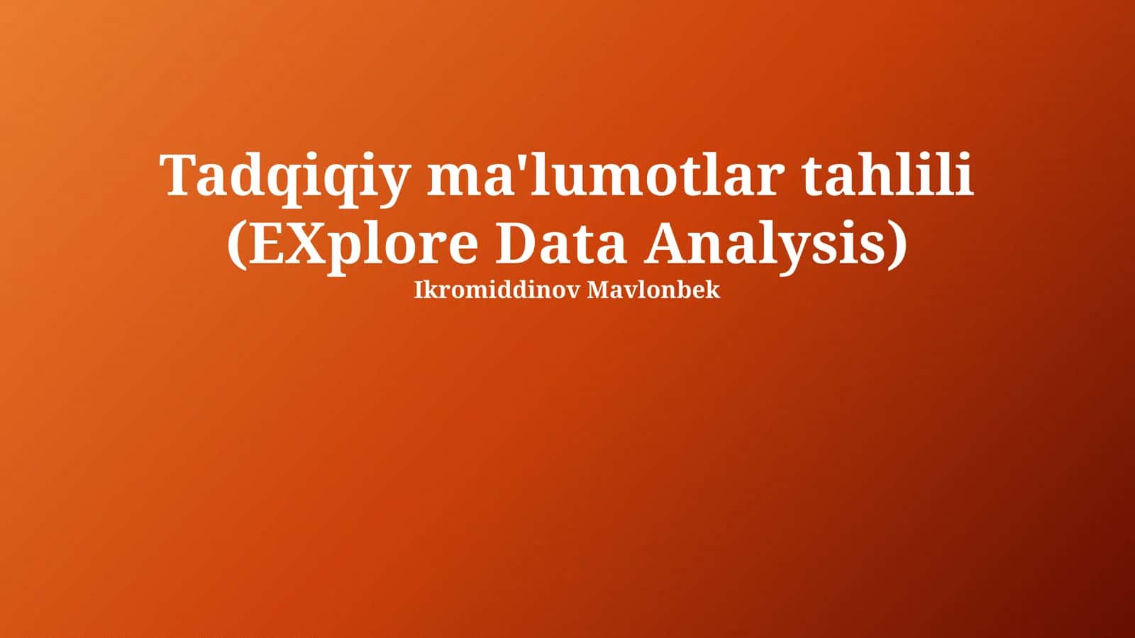 Tadqiqiy ma'lumotlar tahlili (EXplore Data Analysis)