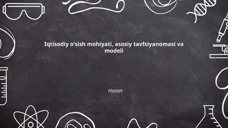Iqtisodiy oʻsish mohiyati, asosiy tavfsiyanomasi va modeli