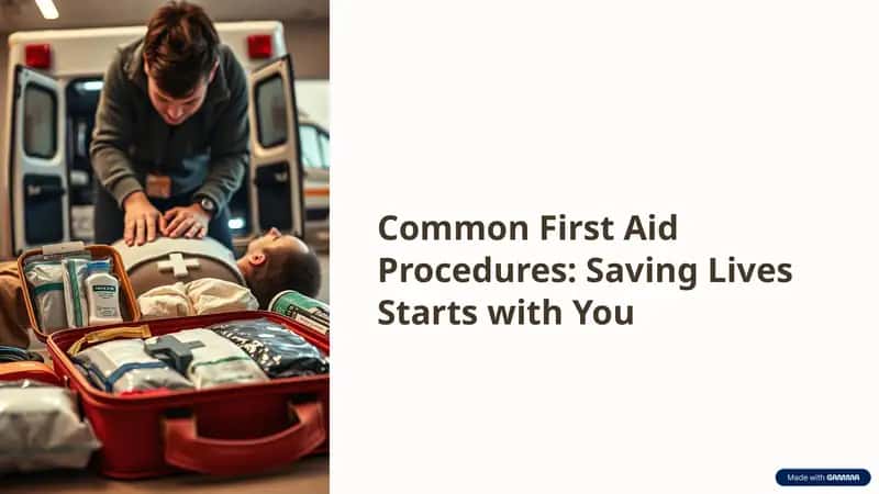Common First Aid Procedures: Saving Lives Starts with You