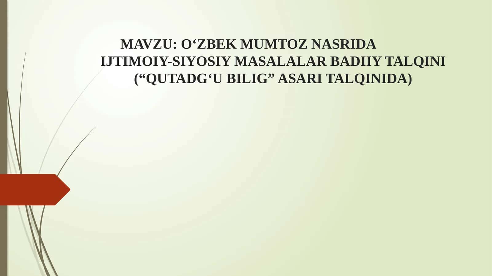 OʻZBEK MUMTOZ NASRIDA IJTIMOIY-SIYOSIY MASALALAR BADIIY TALQINI (“QUTADGʻU BILIG” ASARI TALQINIDA)