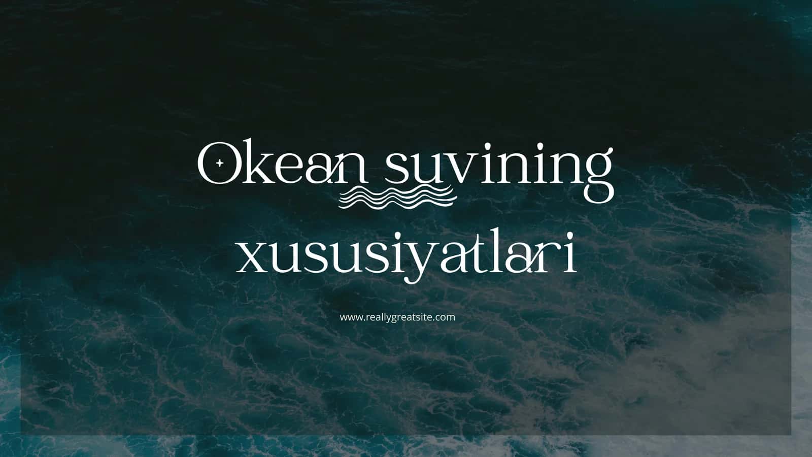 Okeansuviningxususiyatlari