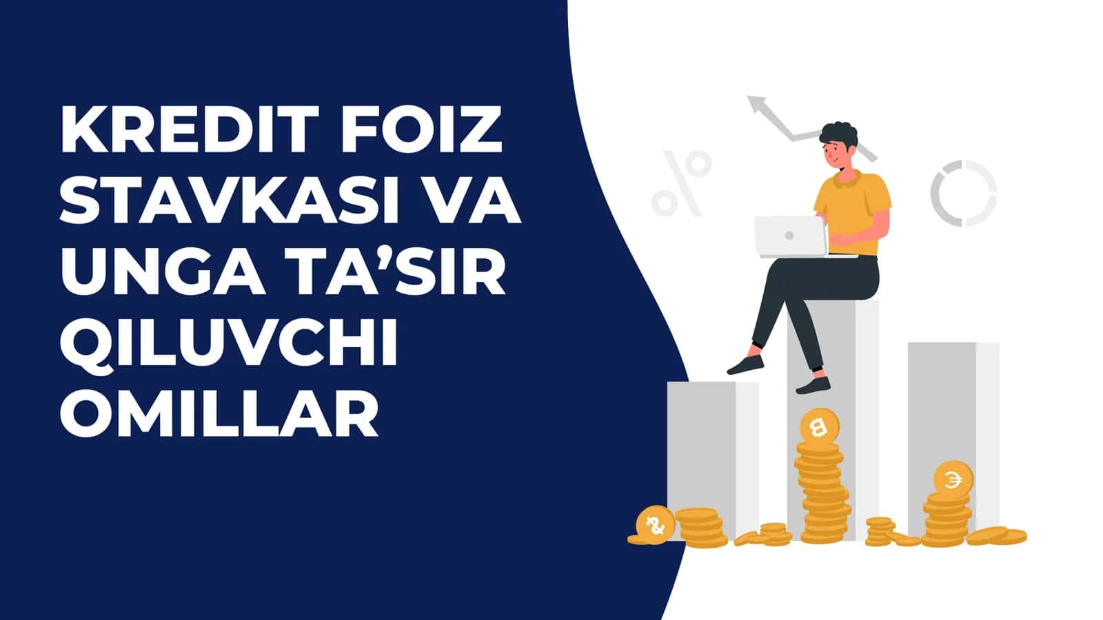 KREDIT FOIZ STAVKASI VA UNGA TA’SIRQILUVCHI OMILLAR