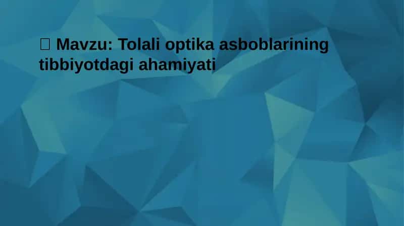 Tolali optika asboblarining tibbiyotdagi ahamiyati