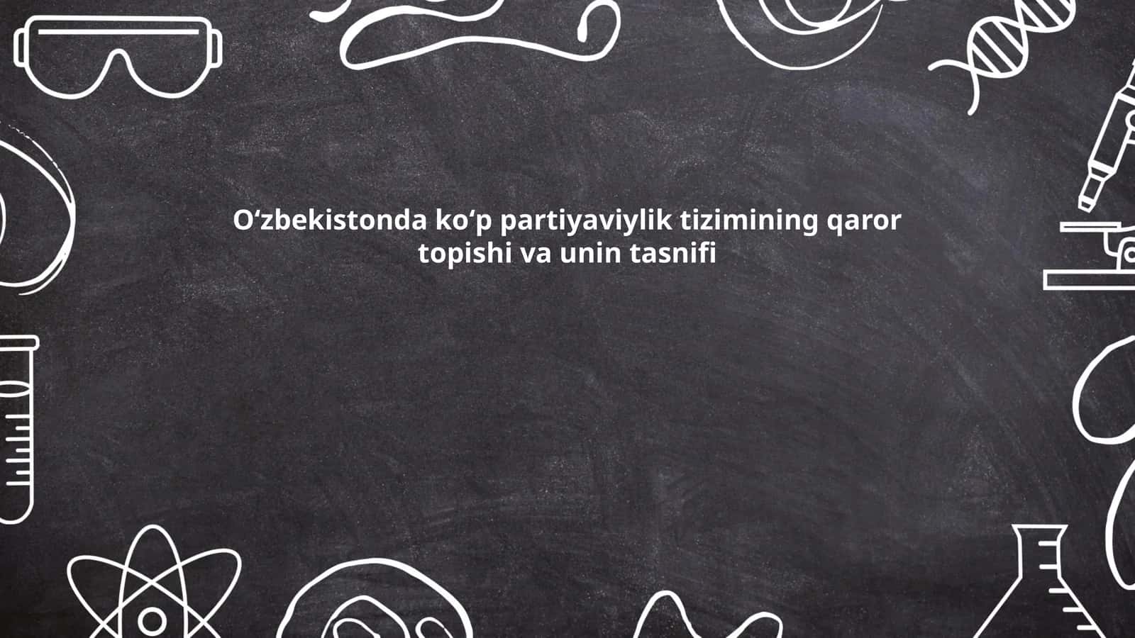 Oʻzbekistonda koʻp partiyaviylik tizimining qaror topishi va unin tasnifi