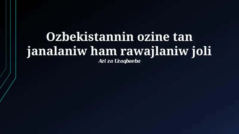 Ózbekstannıń jańalanıw hám rawajlanıw jolı: Tariyxıy tiykarlar
