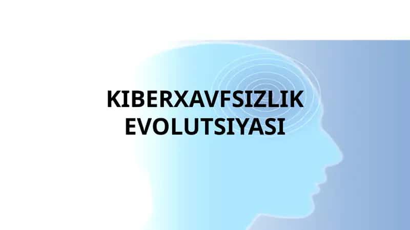 KIBERXAVFSIZLIK EVOLUTSIYASI