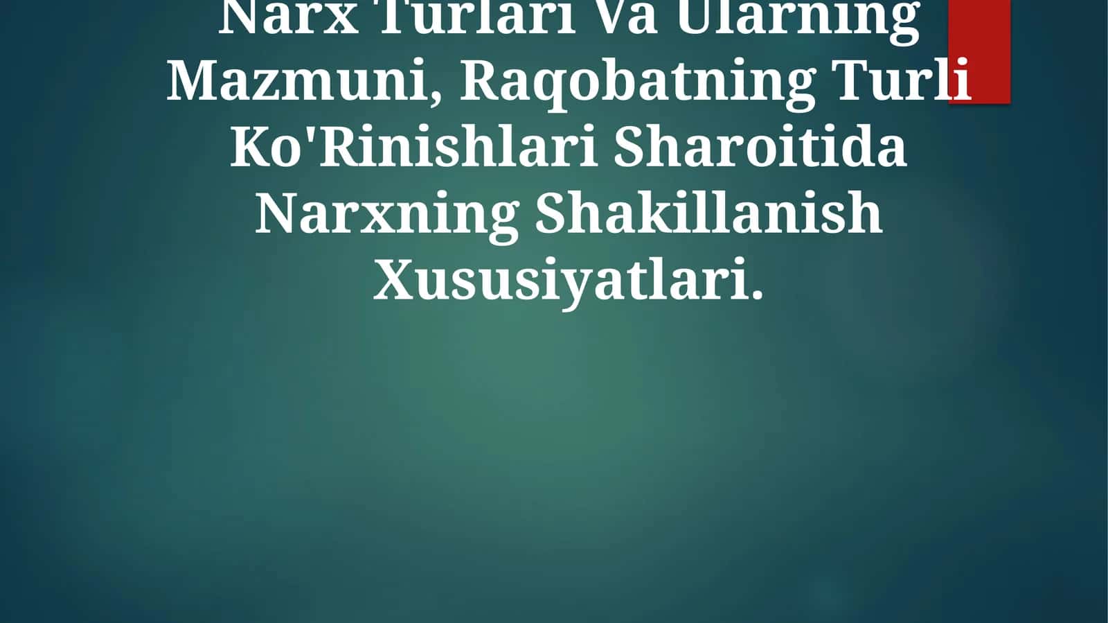Narx Turlari Va Ularning Mazmuni, Raqobatning Turli Ko'Rinishlari Sharoitida Narxning Shakillanish Xususiyatlari