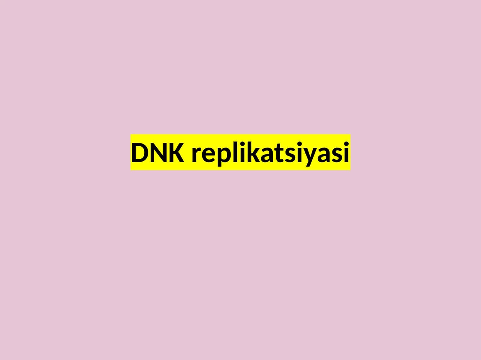 DNK replikatsiyasi