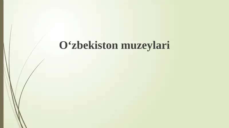 O'zbekiston muzeylarining tarixi va rivojlanishi