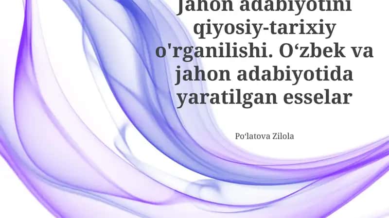 Jahon adabiyotini qiyosiy-tarixiy o'rganilishi