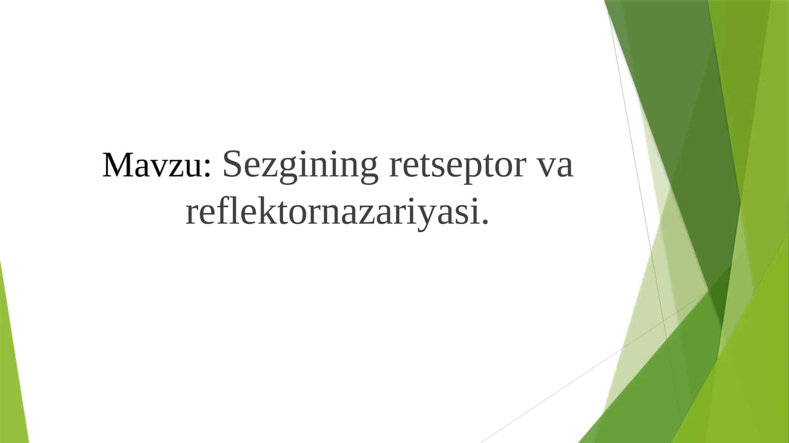 Sezgining retseptor va reflektornazariyasi