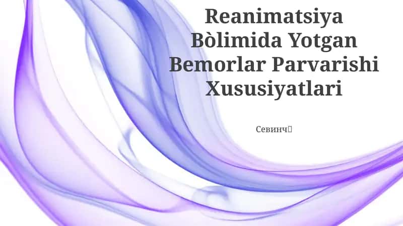 Reanimatsiya Bòlimida Yotgan Bemorlar Parvarishi Xususiyatlari