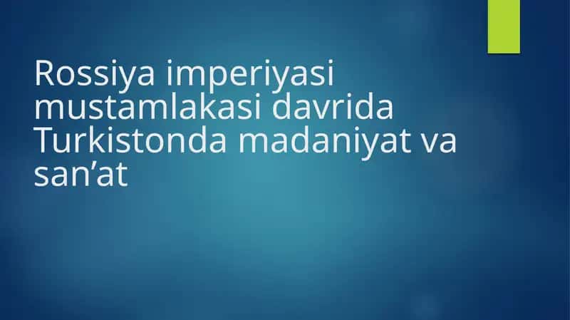 Rossiya imperiyasi mustamlakasi davrida Turkistonda madaniyat va san’at