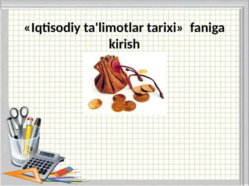 Taqdimot Iqtisodiy ta'limotlar tarixi» faniga kirish