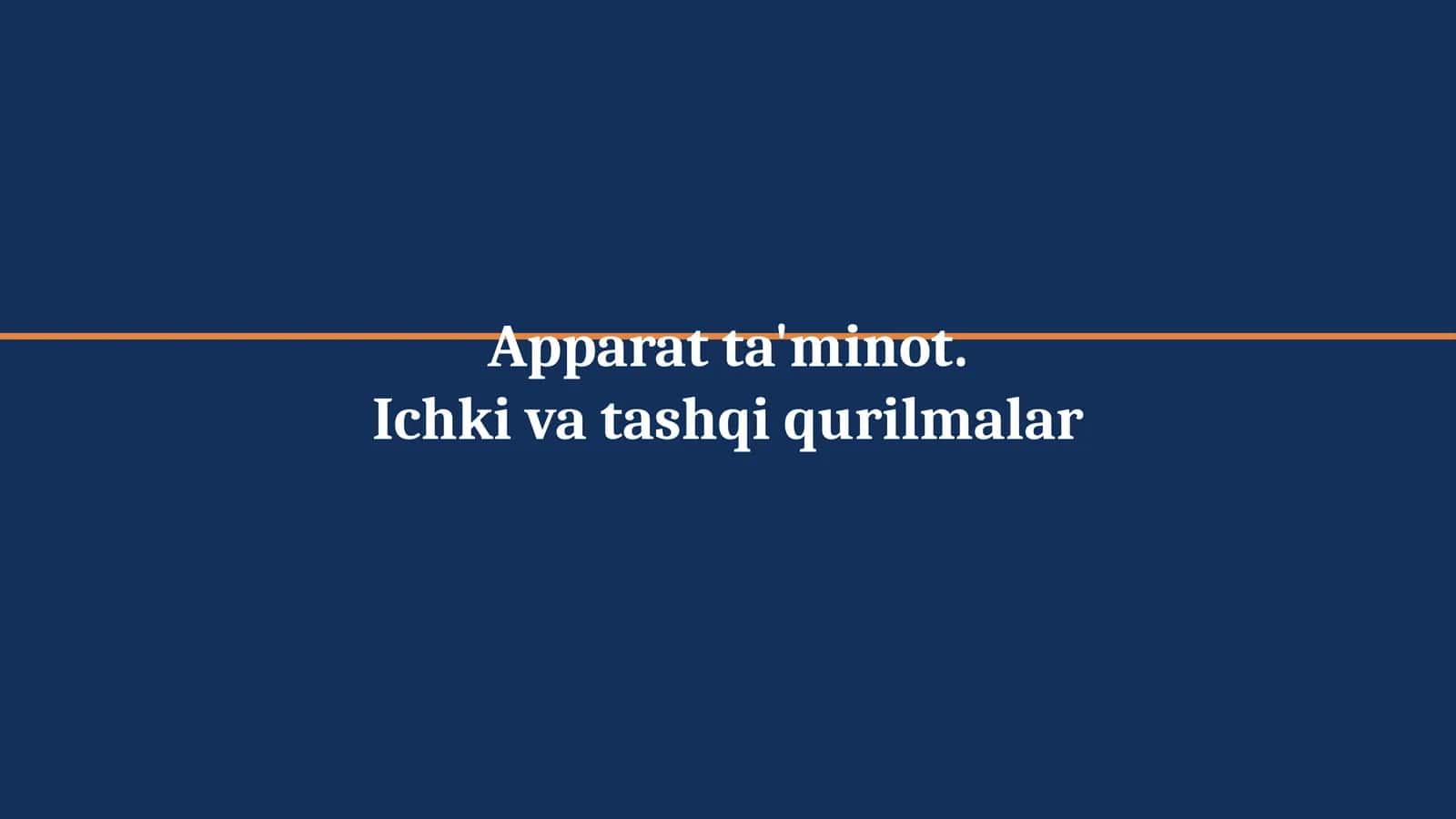 Apparat ta'minot. Ichki va tashqi qurilmalar