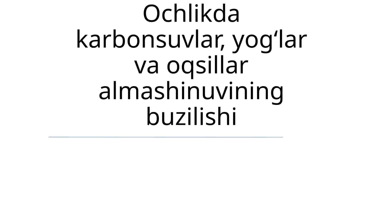 Ochlikda karbonsuvlar, yogʻlar va oqsillar almashinuvining buzilishi
