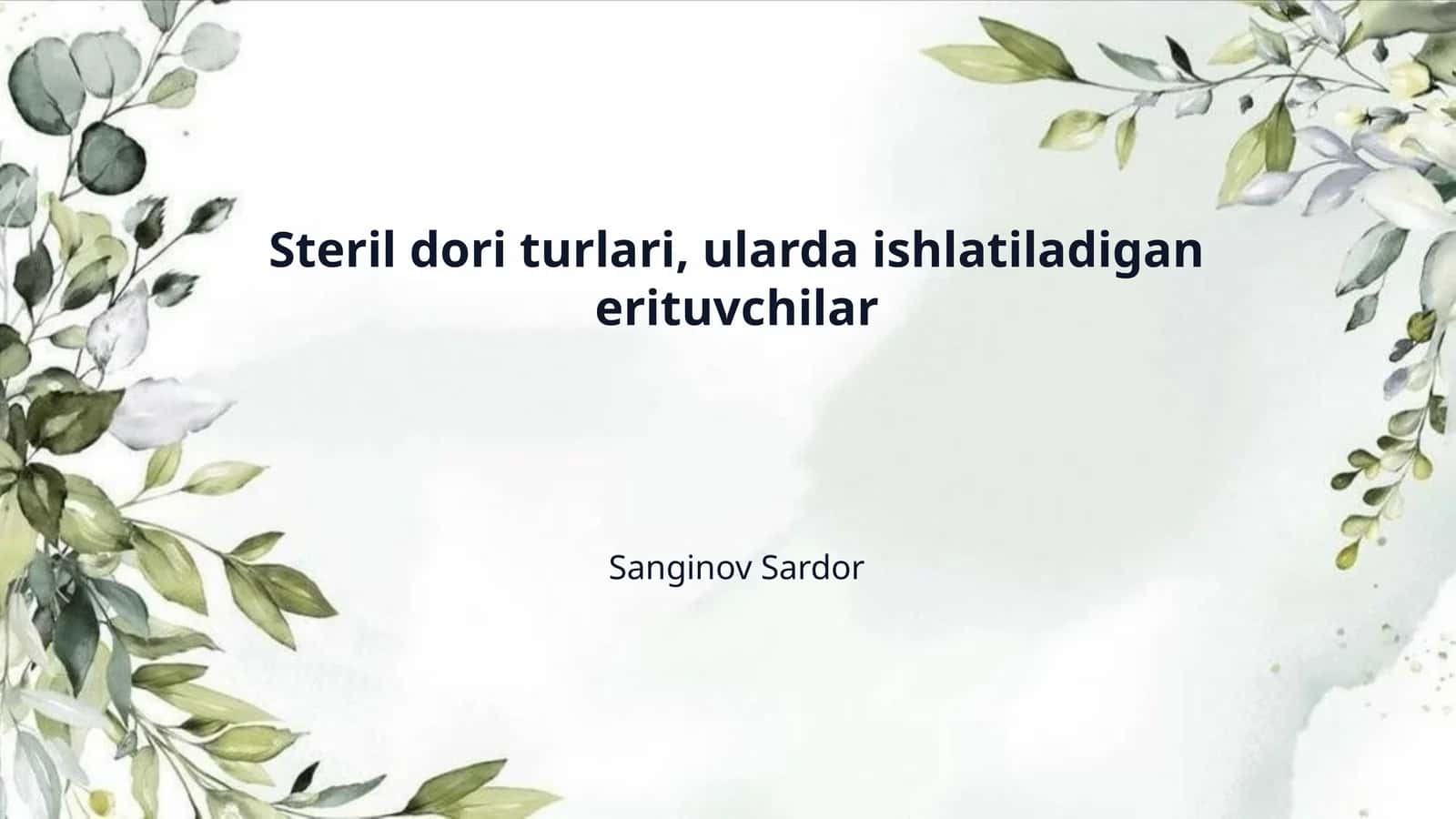 Steril dori turlari, ularda ishlatiladigan erituvchilar