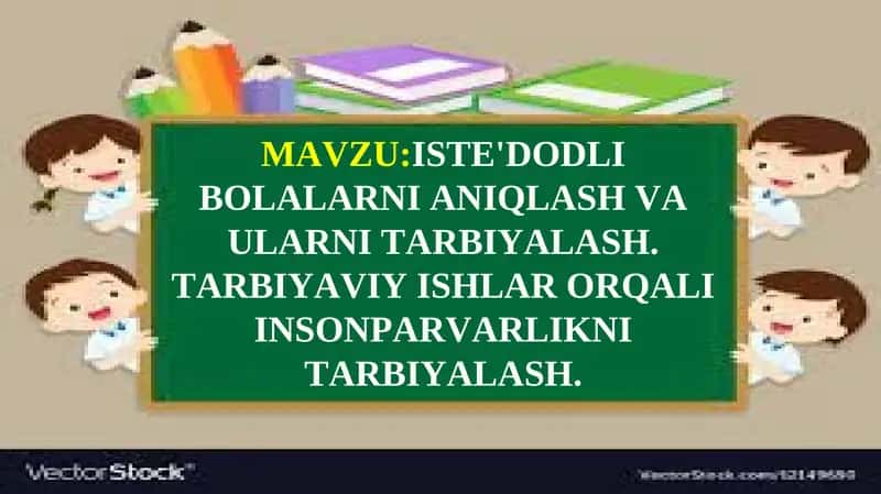 Iste'dodli bolalarni aniqlash va ularni tarbiyalash