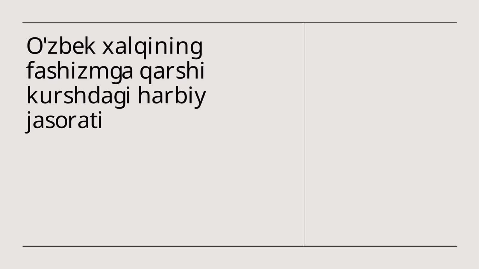 O'zbekxalqining fashizmga qarshi kurshdagi harbiy jasorati