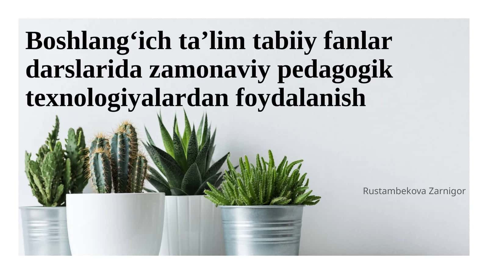 Boshlangʻich taʼlim tabiiy fanlar darslarida zamonaviy pedagogik texnologiyalardan foydalanish