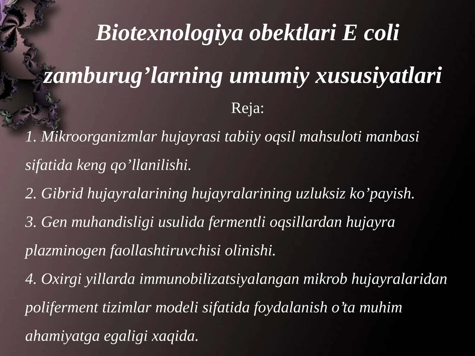 Biotexnologiya obektlari - E coli zamburug'larning umumiy xususiyatlari