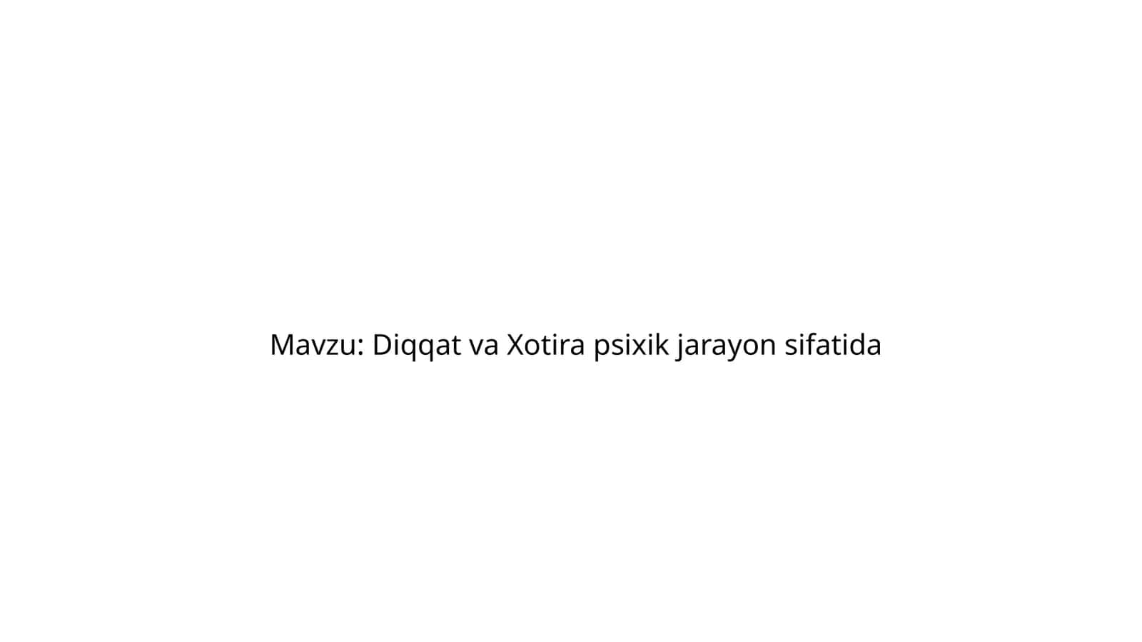 Diqqat va Xotira psixik jarayon sifatida
