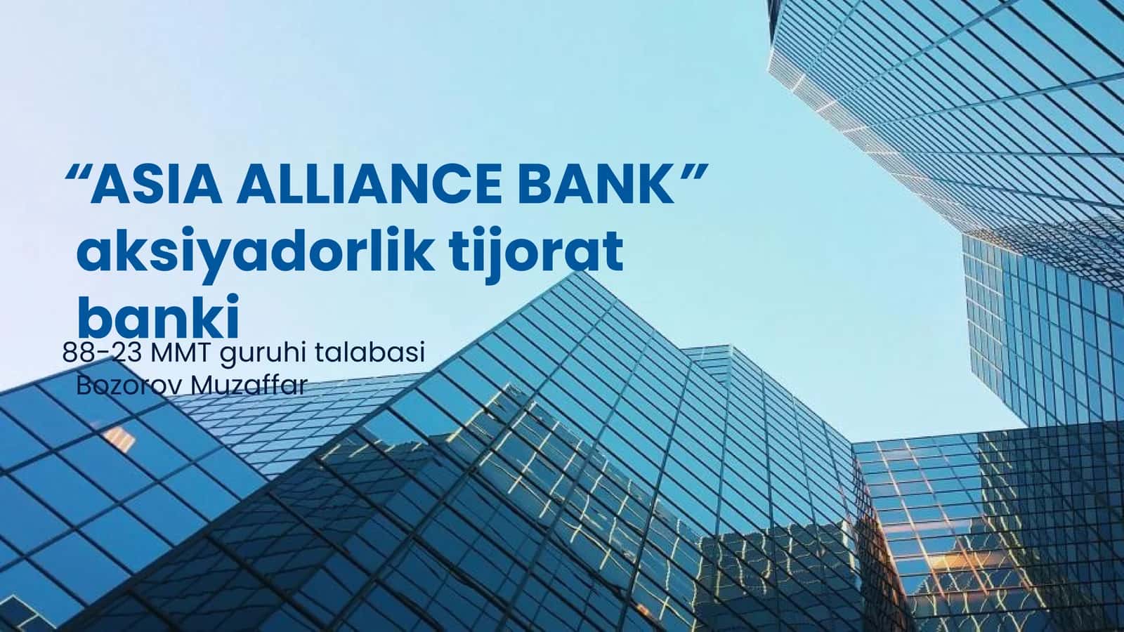 ASIA ALLIANCE BANK tashkil topishi va asosiy faoliyat yo'nalishlari