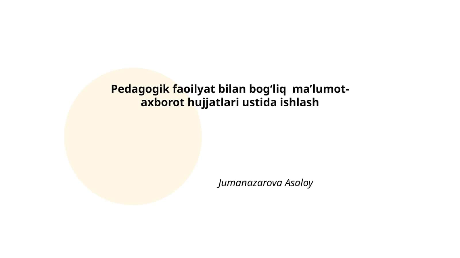 Pedagogik faoilyat bilan bogʻliq ma’lumot-axborot hujjatlari ustida ishlash