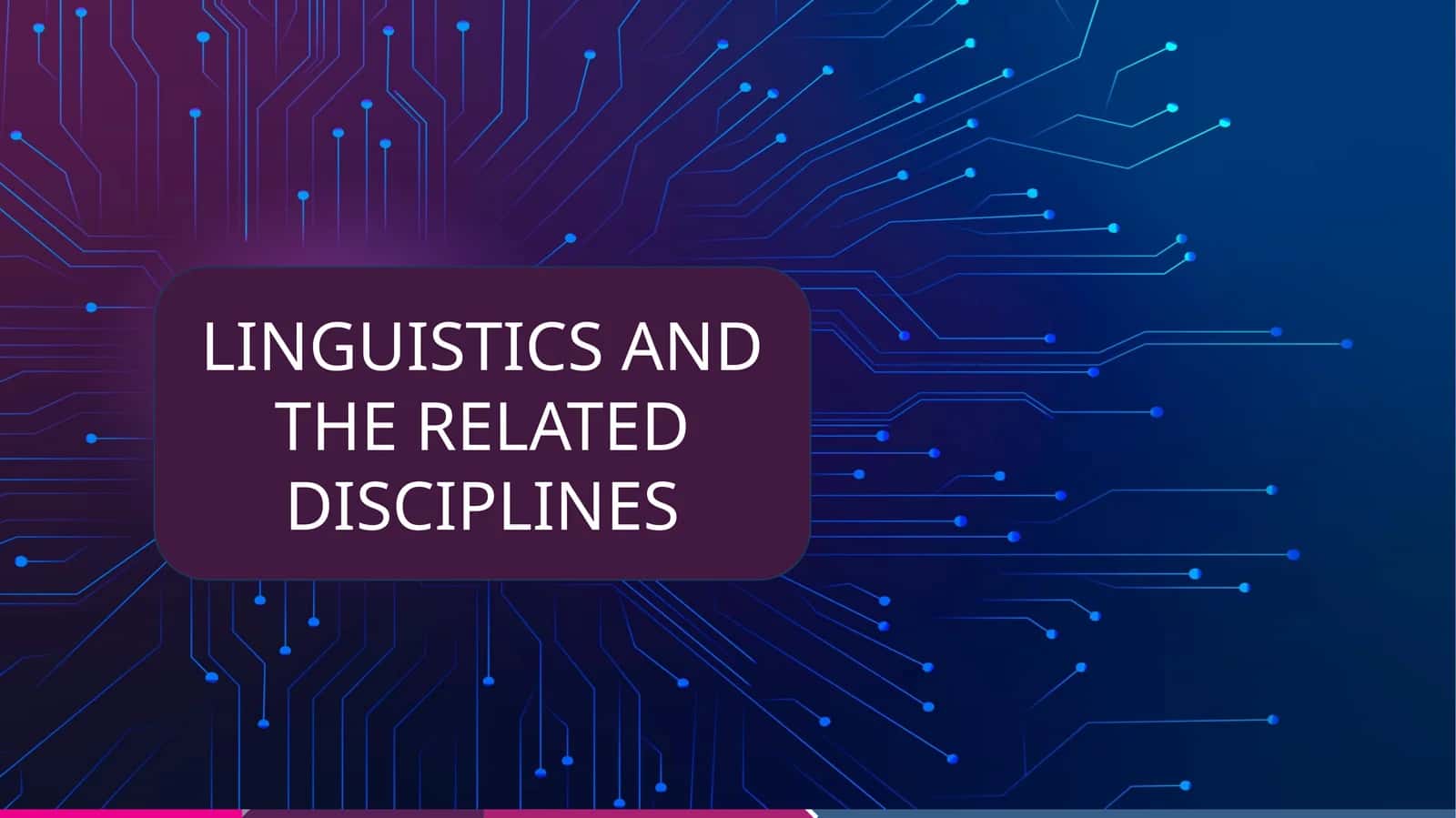 LINGUISTICS AND THE RELATED DISCIPLINES
