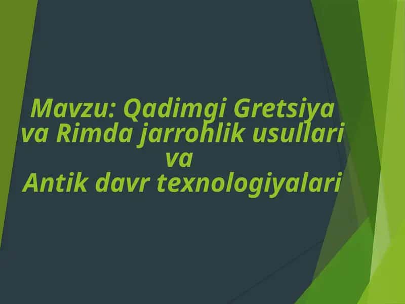 Qadimgi Gretsiya va Rimda jarrohlik usullari va Antik davr texnologiyalari
