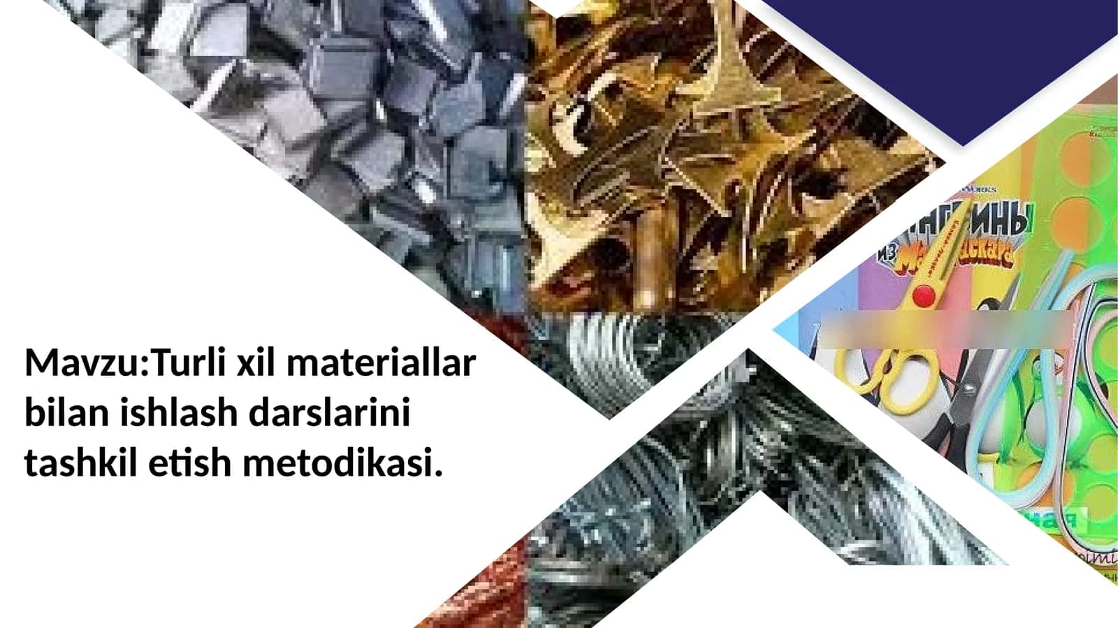 Turlixil materiallar bilan ishlash darslarini tashkil etish metodikasi