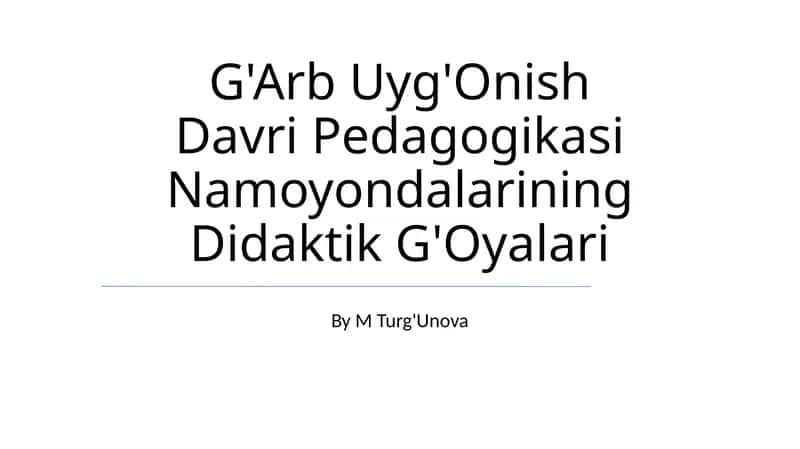 G'Arb Uyg'Onish Davri Pedagogikasi Namoyondalarining Didaktik G'Oyalari