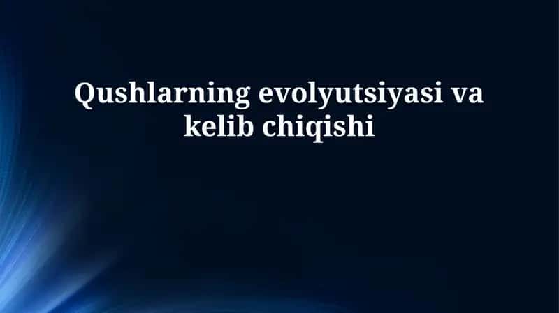 Qushlarning evolyutsiyasi va kelib chiqishi