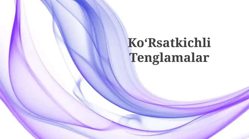 10 Sinif Darsligidan KoʻRsatkichli Tenglamalar
