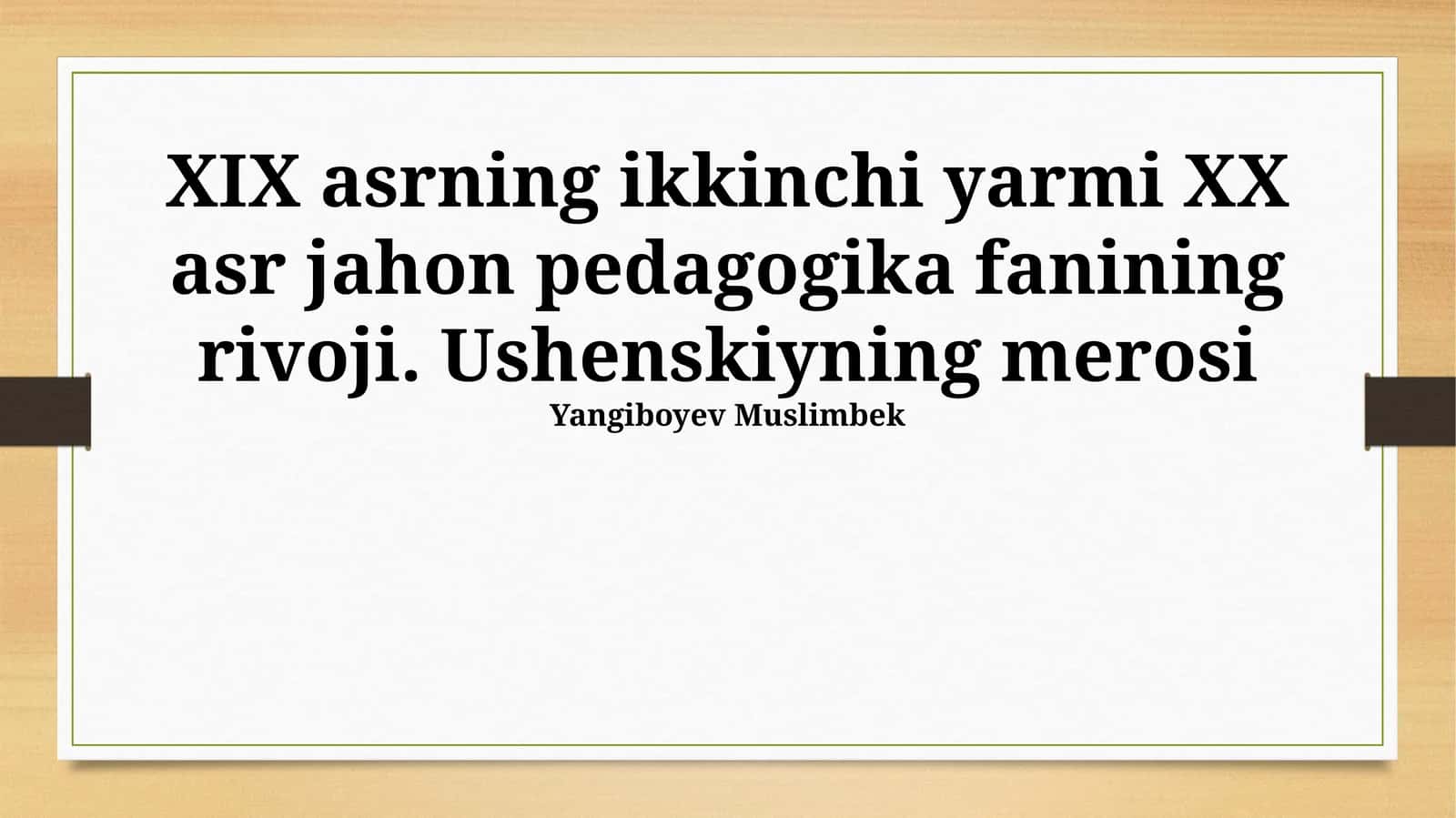 Ushinskiyning merosi: asosiy gʻoyalar va taʼsiri