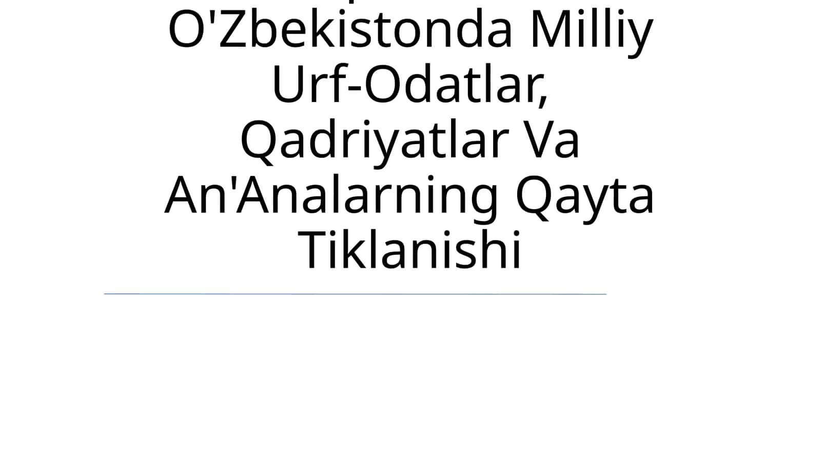 Mustaqillik Yillarida O'Zbekistonda Milliy Urf-Odatlar, Qadriyatlar Va An'Analarning Qayta Tiklanishi