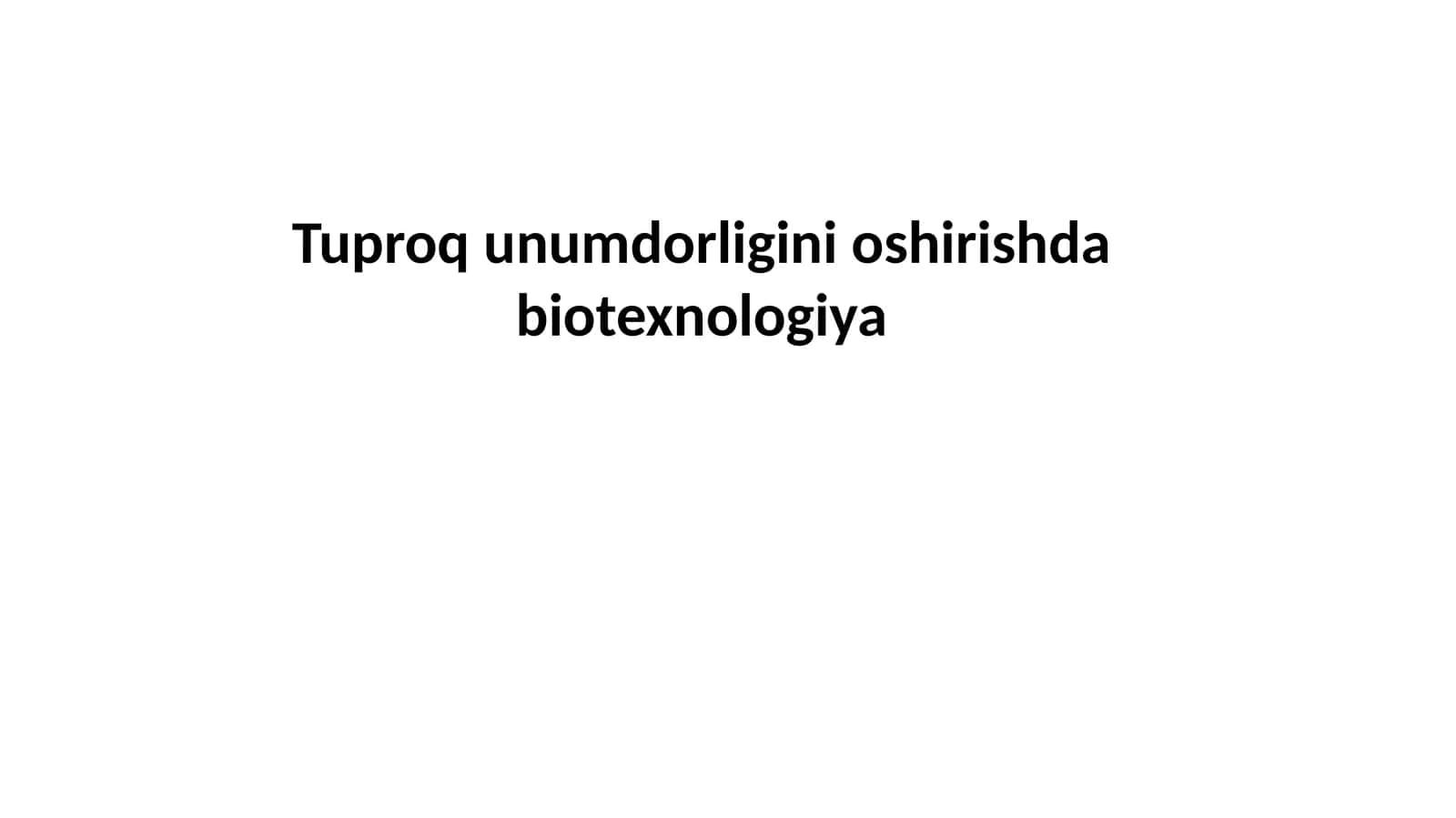 Tuproqni oshirishda biotexnologiya