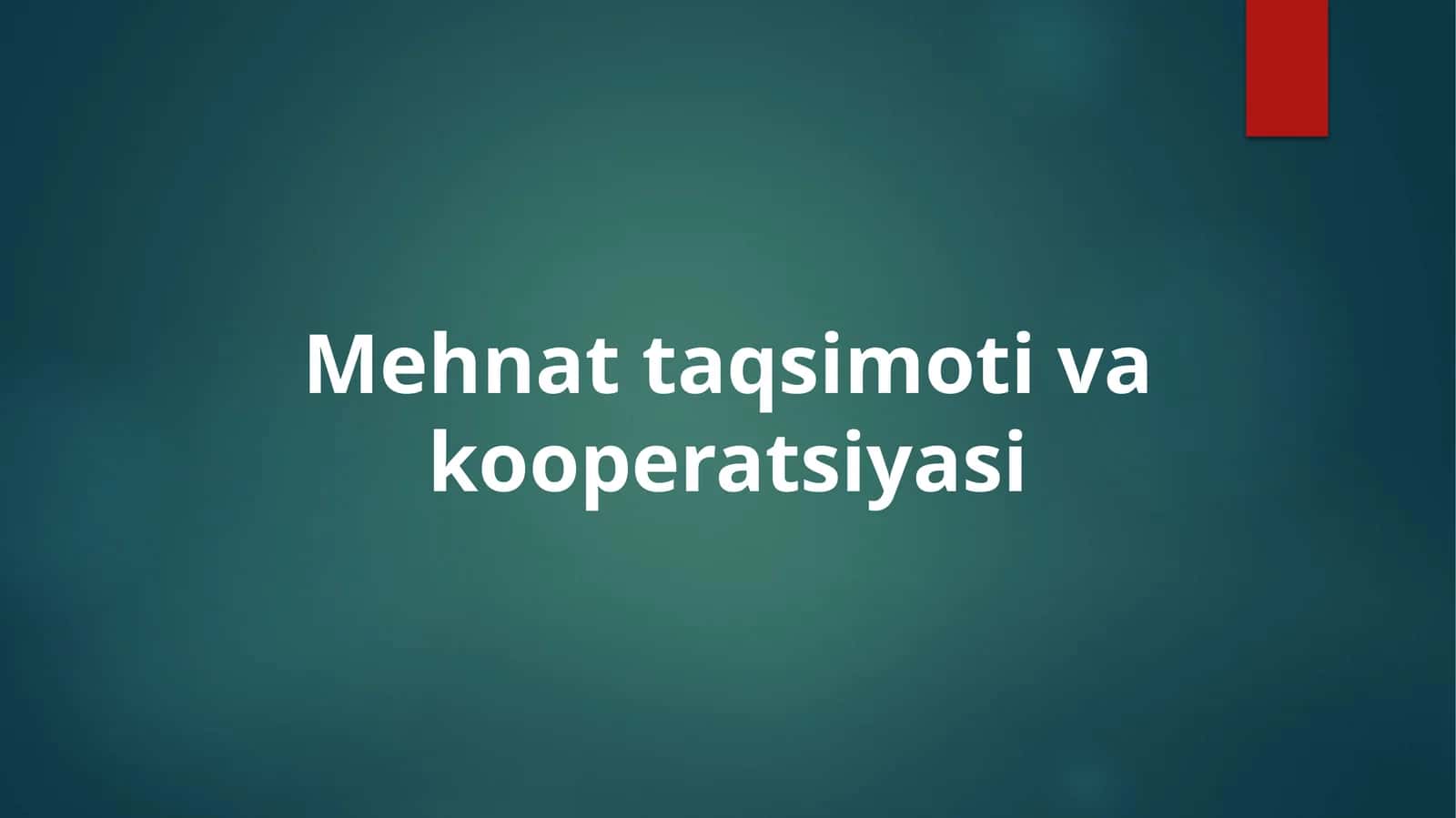Mehnat taqsimoti va kooperatsiyasi