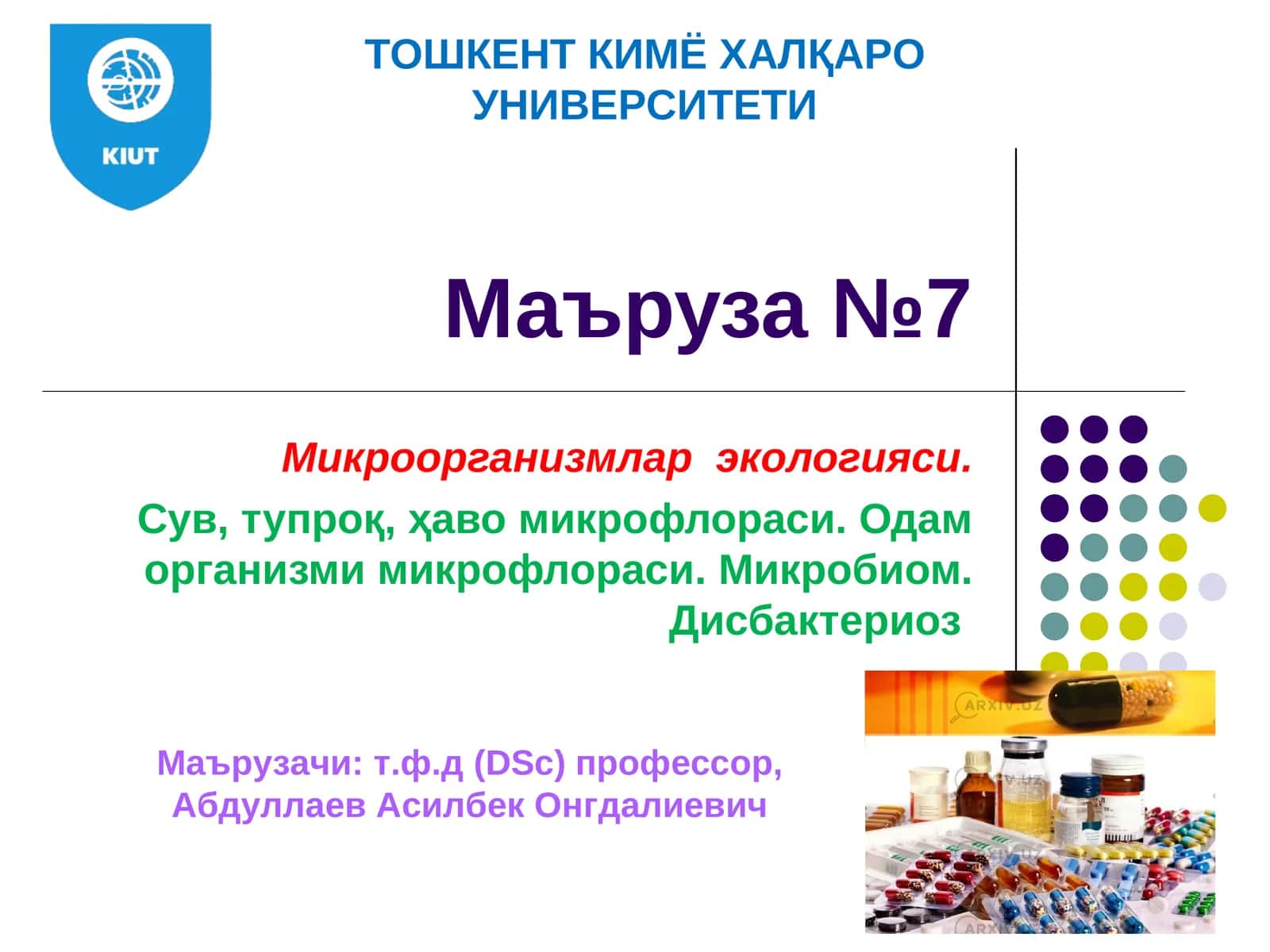 Микроорганизмлар экологияси. Сув, тупроқ, ҳаво микрофлораси. Одам организми микрофлораси.Микробиом. Дисбактериоз