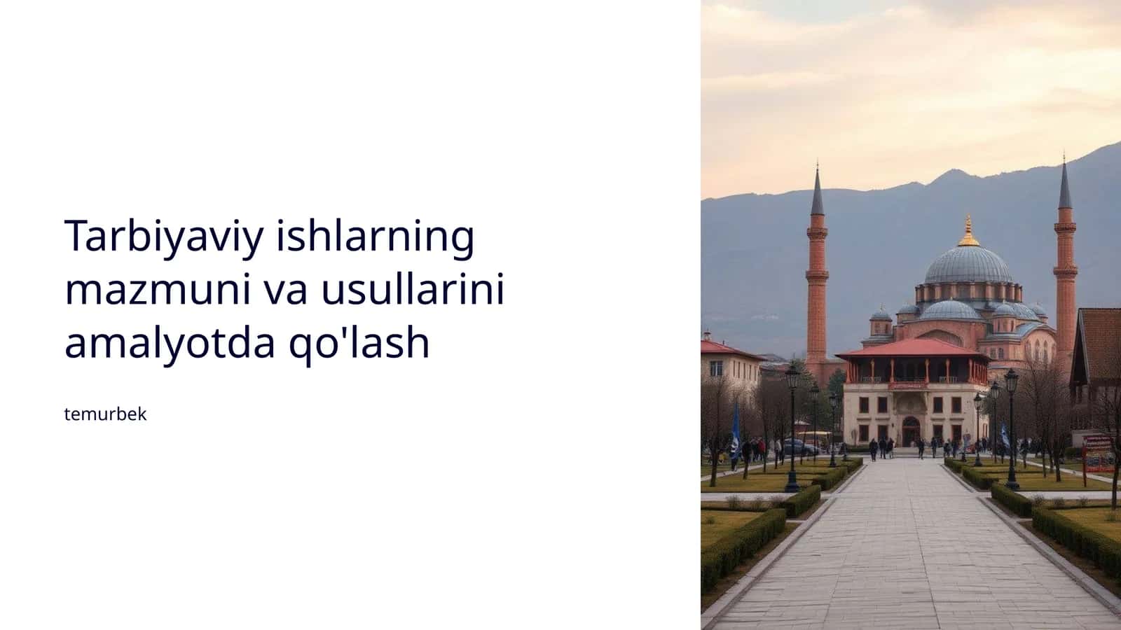 Tarbiyaviy ishlarning mazmuni va usullarini amalyotda qo'lash