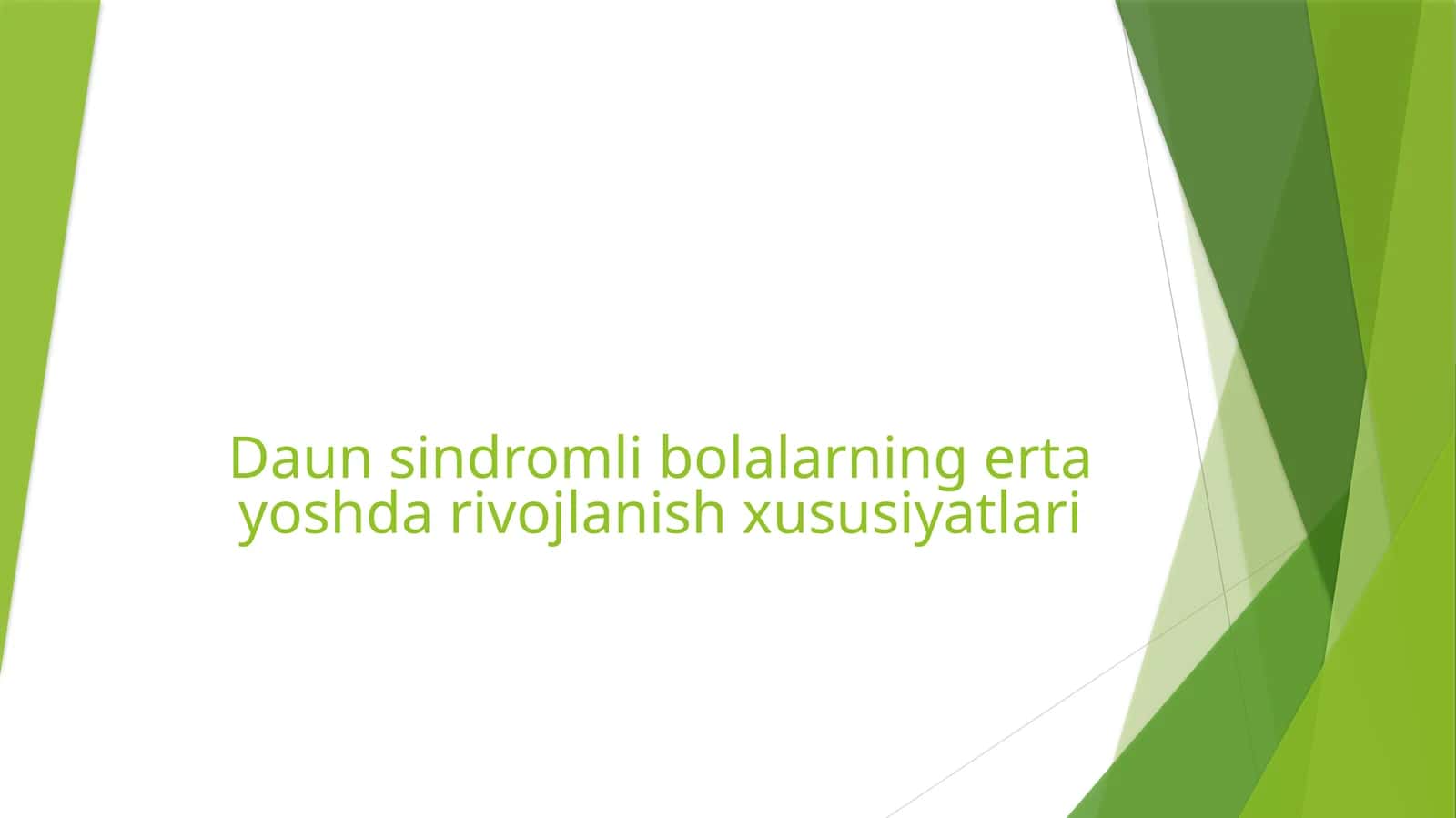 Daun sindromi bo'lalarning ertayoshdagi vojlanish xususiyatlari