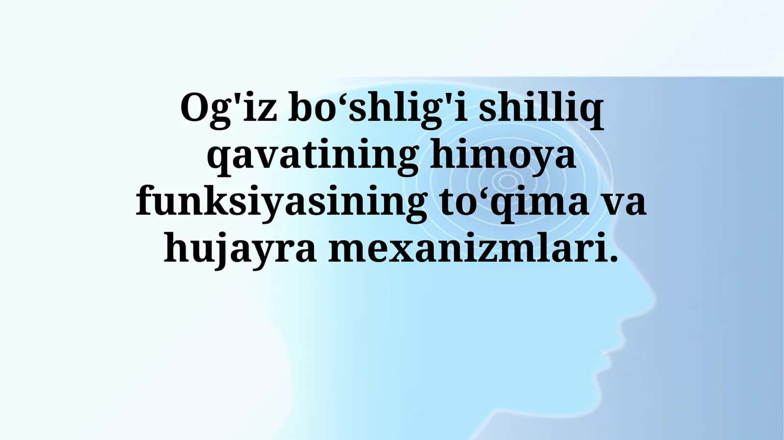 Og'iz boʻshlig'i shilliq qavatining himoya funksiyasining toʻqima va hujayramexanizmlari