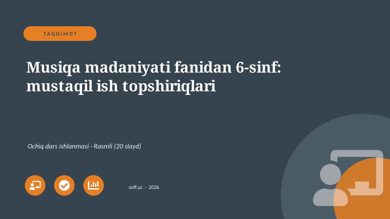 Musiqa madaniyati fanidan 6-sinf: mustaqil ish topshiriqlari