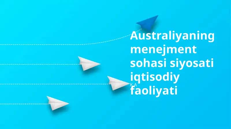 Australiyaning menejment sohasi siyosati iqtisodiy faoliyati