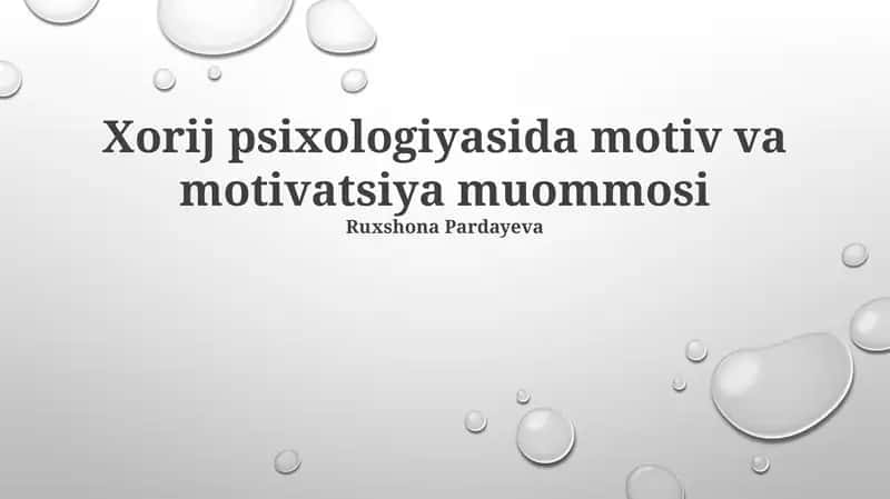 Xorij psixologiyasida motiv va motivatsiya muommosi