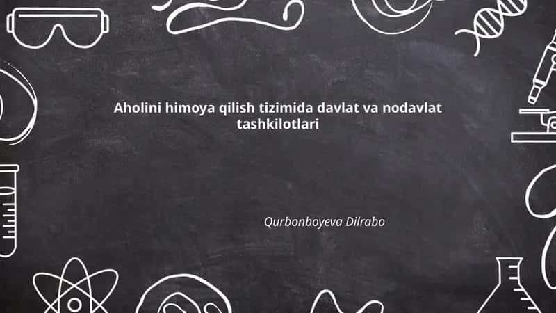 Aholini himoya qilish tizimida davlat va nodavlat tashkilotlari