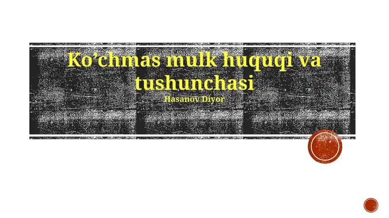 Ko’chmas mulk huquqi va tushunchasi